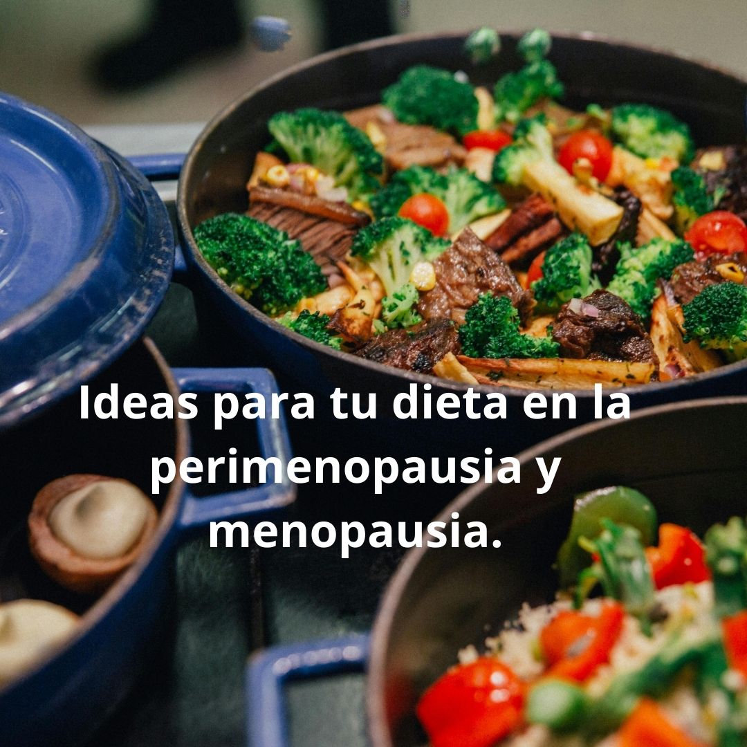 Tu dieta en la perimenopausia y menopausia.